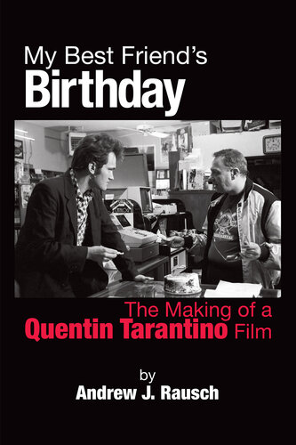 My Best Friends Birthday : The Making of a Quentin Tarantino Film