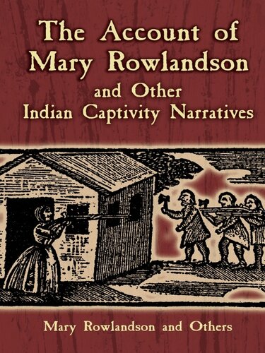 The Account of Mary Rowlandson and Other Indian Captivity Narratives