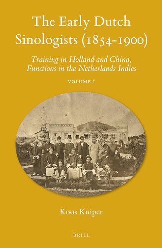 The Early Dutch Sinologists (1854-1900): Training in Holland and China, Functions in the Netherlands Indies