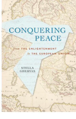 Conquering Peace: From the Enlightenment to the European Union