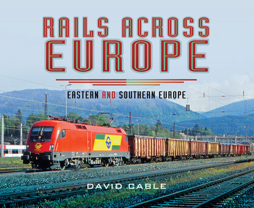 Rails Across Europe Eastern and Southern Europe