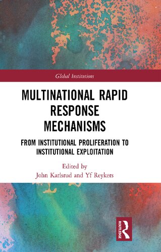 Multinational Rapid Response Mechanisms: From Institutional Proliferation to Institutional Exploitation