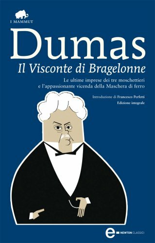 Il visconte di Bragelonne. Ediz. integrale