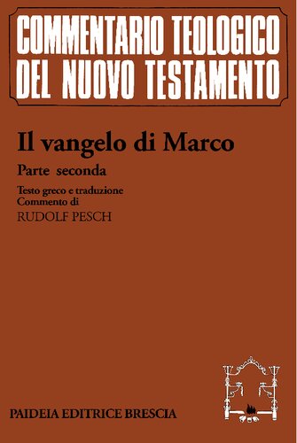 Il vangelo di Marco. Parte prima. Introduzione e commento ai capp. 1,1 - 8,26