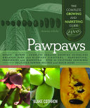 Pawpaws: The Complete Growing and Marketing Guide