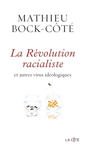 La Révolution racialiste et autres virus idéologiques