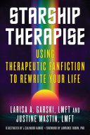 Starship Therapise: Using Therapeutic Fanfiction to Rewrite Your Life