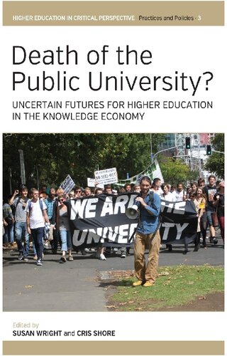 Death of the Public University? : Uncertain Futures for Higher Education in the Knowledge Economy