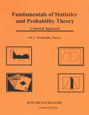 Fundamentals of Statistics and Probability Theory: A Tutorial Approach Vol. 1. Probability Theory