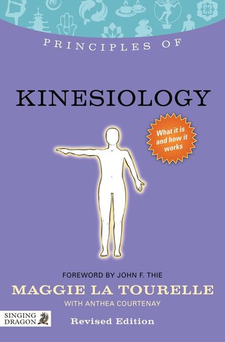 Principles of Kinesiology: What it is, how it works, and what it can do for you (Principles of...)