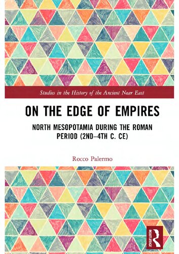 On the Edge of Empires: North Mesopotamia During the Roman Period (2nd – 4th c. CE)