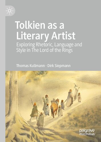 Tolkien as a Literary Artist: Exploring Rhetoric, Language and Style in The Lord of the Rings