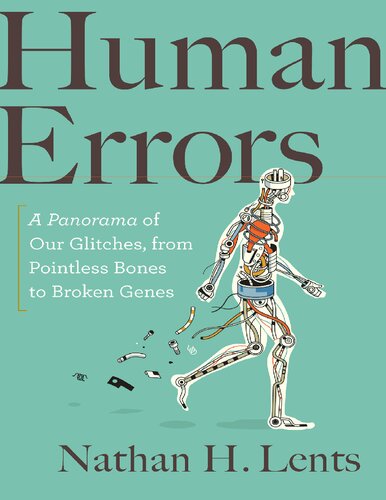 Human Errors: A Panorama of Glitches, from Pointless Bones to Broken Genes