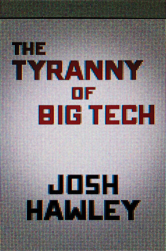 The Tyranny of Big Tech