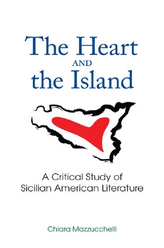 The Heart and the Island: A Critical Study of Sicilian American Literature