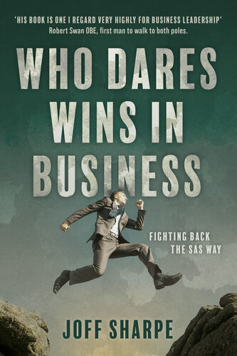 Who Dares Wins in Business: How military principles can be employed for business success