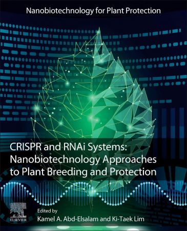 CRISPR and RNAi Systems: Nanobiotechnology Approaches to Plant Breeding and Protection