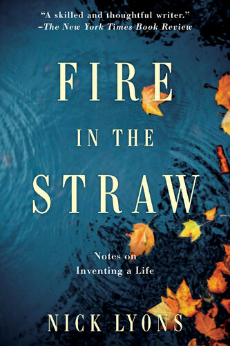 Fire in the Straw: Notes on Inventing a Life