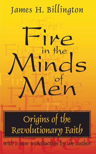 Fire in the Minds of Men: Origins of the Revolutionary Faith