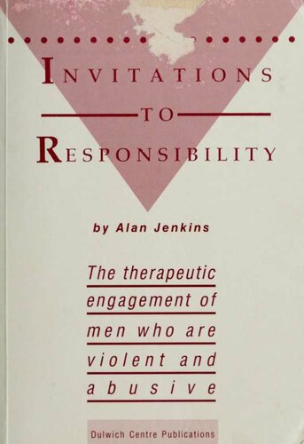 Invitations to responsibility : the therapeutic engagement of men who are violent and abusive