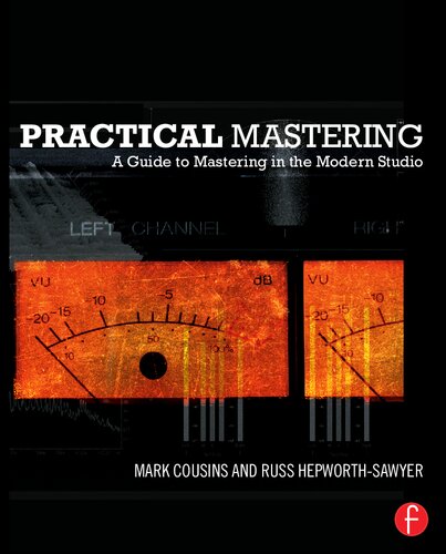 Practical Mastering: A Guide to Mastering in the Modern Studio