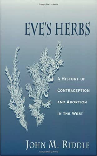 Eve's Herbs: A History of Contraception and Abortion in the West