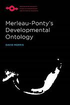 Merleau-Ponty’s Developmental Ontology