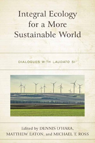 Integral Ecology for a More Sustainable World: Dialogues with Laudato Si'