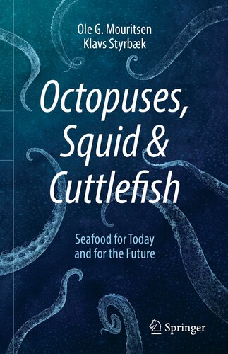 Octopuses, Squid & Cuttlefish: Seafood for Today and for the Future