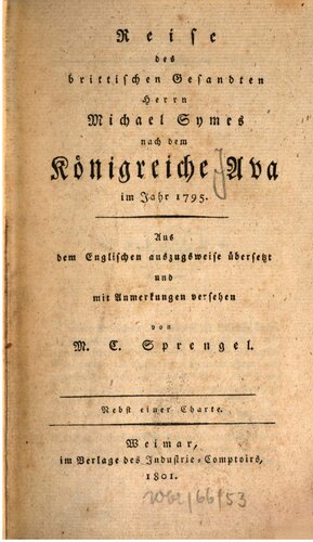 Die Reise des brittischen Gesandten Herrn Michael Symes nach dem Königreiche Ava im Jahre 1795