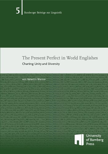 The Present Perfect in World Englishes: Charting Unity and Diversity