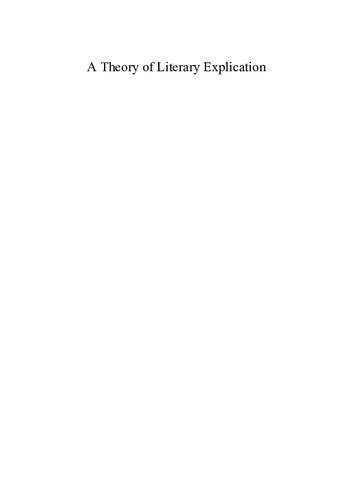 A Theory of Literary Explication: Specifying a Relativistic Foundation in Epistemic Probability, Cognitive Science, and Second-Order Logic