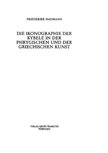 Die Ikonographie der Kybele in der phrygischen und der griechischen Kunst