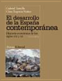 El desarrollo de la España contemporánea: historia económica de los siglos XIX y XX