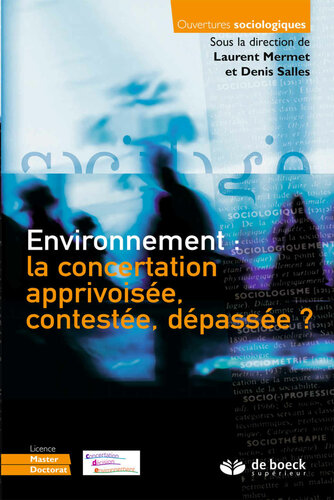 Environnement : la concertation apprivoisée, contestée, dépassée ?