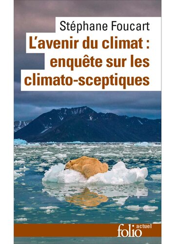 L’avenir du climat : enquête sur les climato-sceptiques