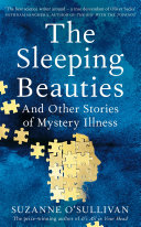 The Sleeping Beauties: And Other Stories of Mystery Illness