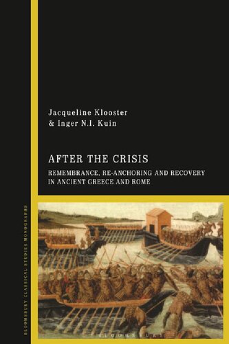 After the Crisis: Remembrance, Re-anchoring and Recovery in Ancient Greece and Rome