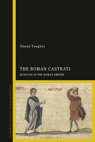 The Roman Castrati: Eunuchs in the Roman Empire