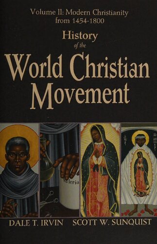 History of the World Christian Movement. Volume II: Modern Christianity from 1454-1800