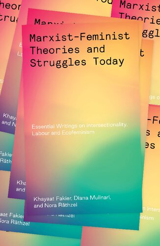 Marxist Feminist Theories and Struggles Today: Essential Writings on Intersectionality, Postcolonialism and Ecofeminism