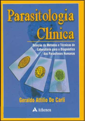 Parasitologia clínica: seleção de métodos e técnicas de laboratório para o diagnóstico das parasitoses humanas