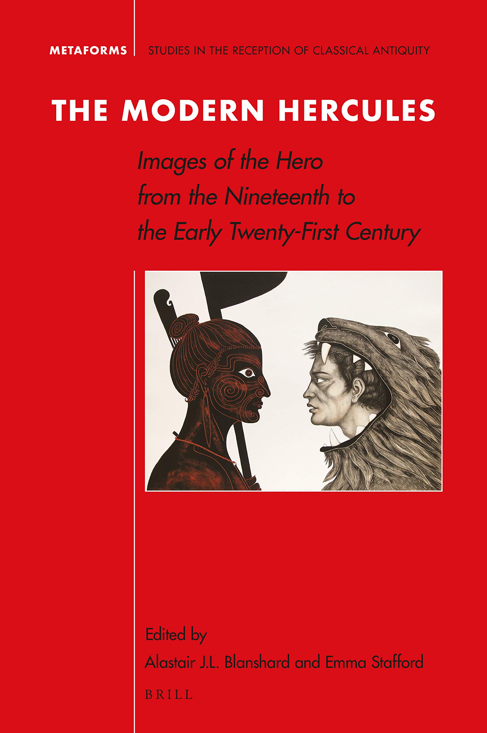 The Modern Hercules: Images of the Hero from the Nineteenth to the Early Twenty-First Century