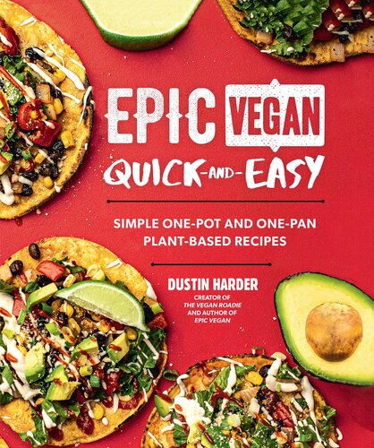 Epic Vegan Quick and Easy Simple One-Pot and One-Pan Plant-Based Recipes