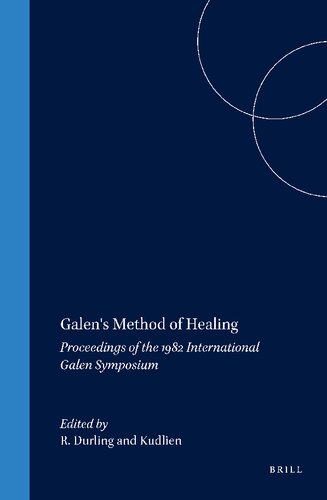 Galen's Method Of Healing: Proceedings Of The 1982 Galen Symposium