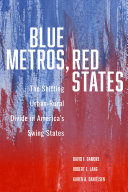 Blue Metros, Red States: The Shifting Urban-Rural Divide in America's Swing States