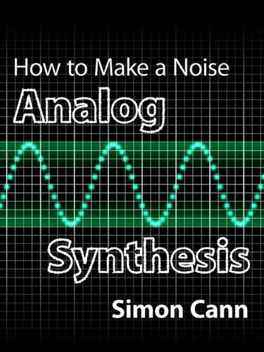 How to Make a Noise: Analog Synthesis