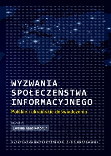 Wyzwania społeczeństwa informacyjnego. Polskie i ukraińskie doświadczenia