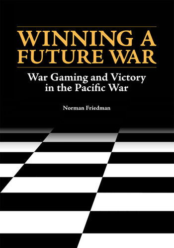 Winning a Future War: War Gaming and Victory in the Pacific