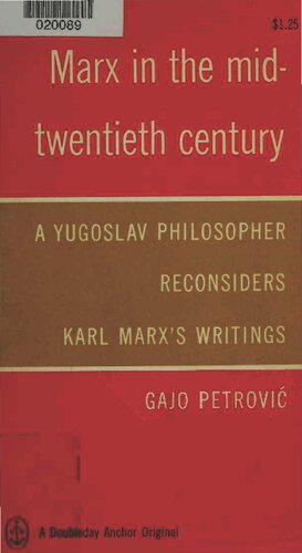 Marx in the Mid-Twentieth Century: A Yugoslav Philosopher Considers Karl Marx's Writings